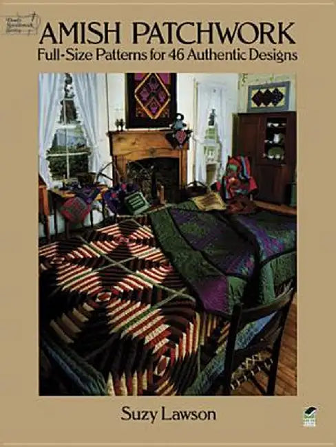 Amish Patchwork: Full-Size Patterns for 46 Authentic Designs by Suzy Lawson