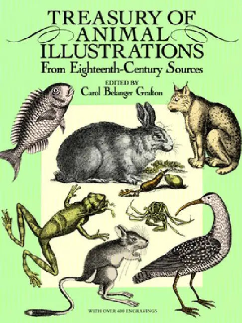 Treasury of Animal Illustrations: From Eighteenth-Century Sources by Carol Belanger Grafton