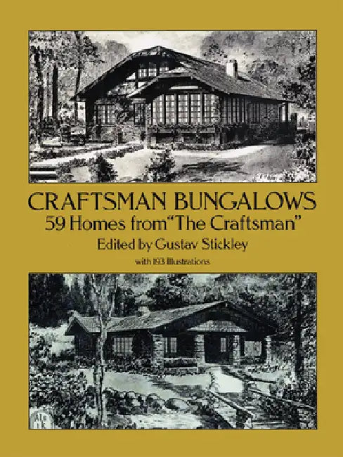 Craftsman Bungalows: 59 Homes from the Craftsman by Gustav Stickley