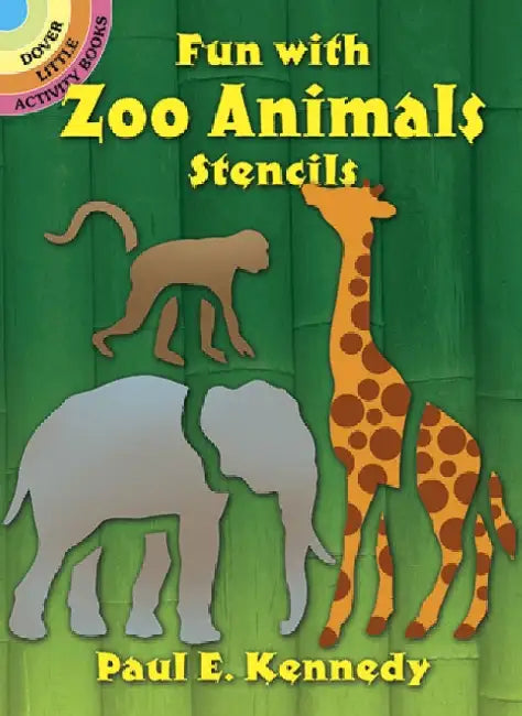 Fun with Zoo Animals Stencils by Paul E. Kennedy