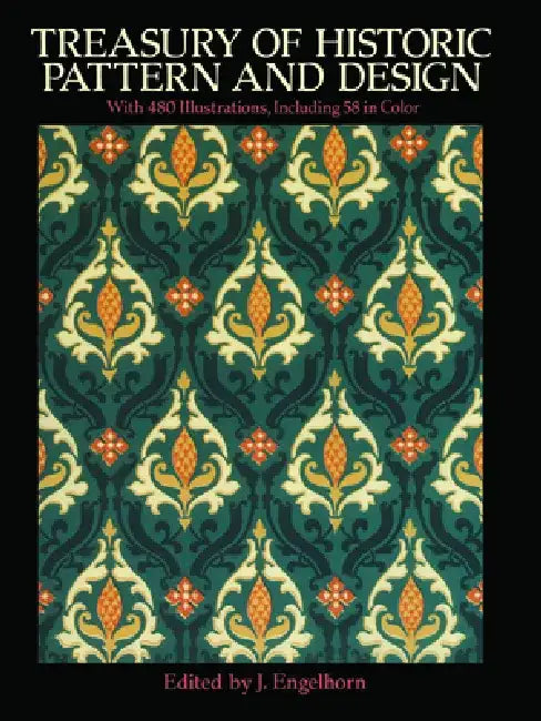 Treasury of Historic Pattern and Design by J. Engelhorn