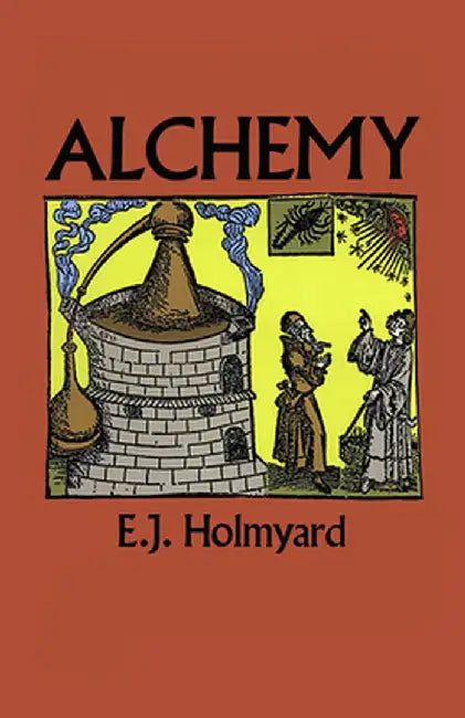 Alchemy by E. J. Holmyard