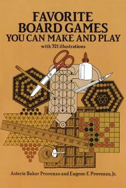 Favorite Board Games: You Can Make and Play by Provenzo, Asterie Baker