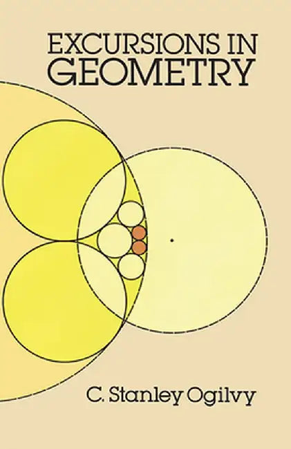 Excursions in Geometry by C. Stanley Ogilvy