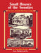 Small Houses of the Twenties: The Sears, Roebuck 1926 House Catalog by Sears Roebuck and Co