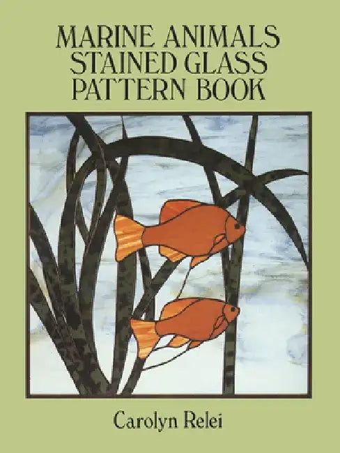 Marine Animals Stained Glass Pattern Book by Carolyn Relei
