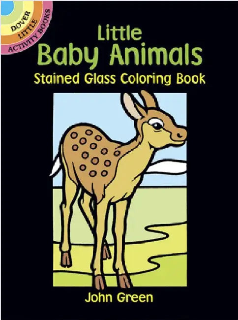 Little Baby Animals Stained Glass Coloring Book by John Green