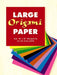 Large Origami Paper: 24 9 X 9 Sheets in 12 Colors by Dover