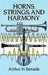 Horns, Strings, and Harmony by Arthur H. Benade