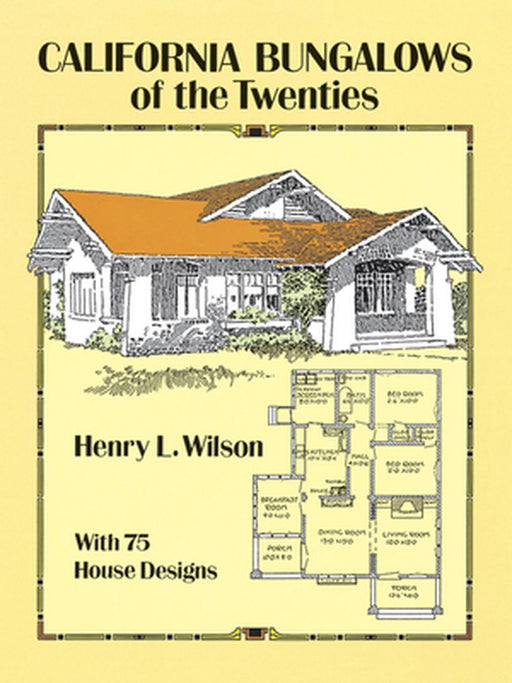 California Bungalows of the Twenties by Henry L. Wilson