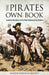 The Pirates Own Book: Authentic Narratives of the Most Celebrated Sea Robbers by Marine Research Society