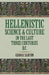Hellenistic Science and Culture in the Last Three Centuries B.C. by George Sarton