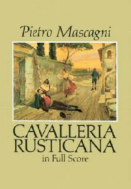 Cavalleria Rusticana in Full Score by Pietro Mascagni