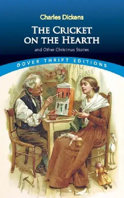 The Cricket on the Hearth: And Other Christmas Stories by Charles Dickens
