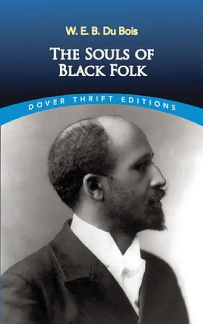 The Souls of Black Folk (Dover Thrift Editions) by W. E. B. Du Bois