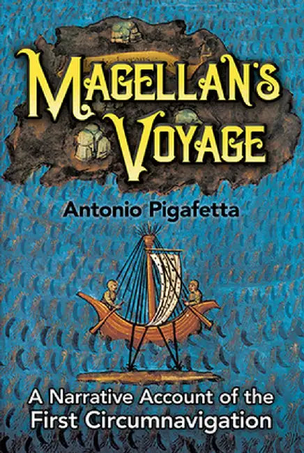 Magellan's Voyage: A Narrative Account of the First Circumnavigation by Antonio Pigafetta