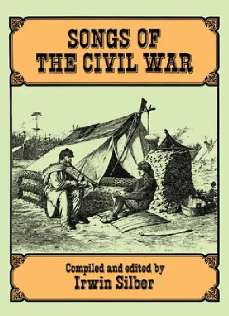 Songs of the Civil War by Irwin Silber
