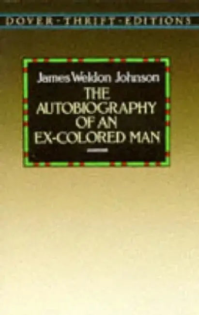 The Autobiography of an Ex-Colored Man by James Weldon Johnson