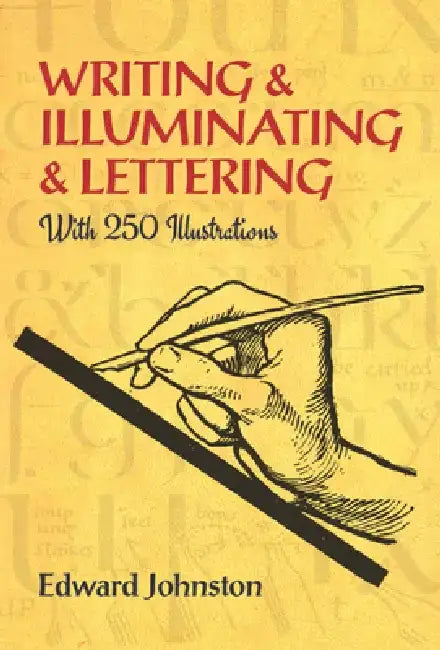Writing & Illuminating & Lettering by Edward Johnston