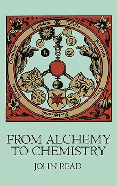 From Alchemy to Chemistry by John Read