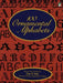 100 Ornamental Alphabets by Dan X. Solo