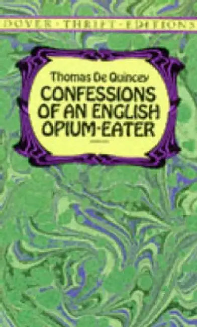 Confessions of an English Opium Eater by Thomas de Quincey