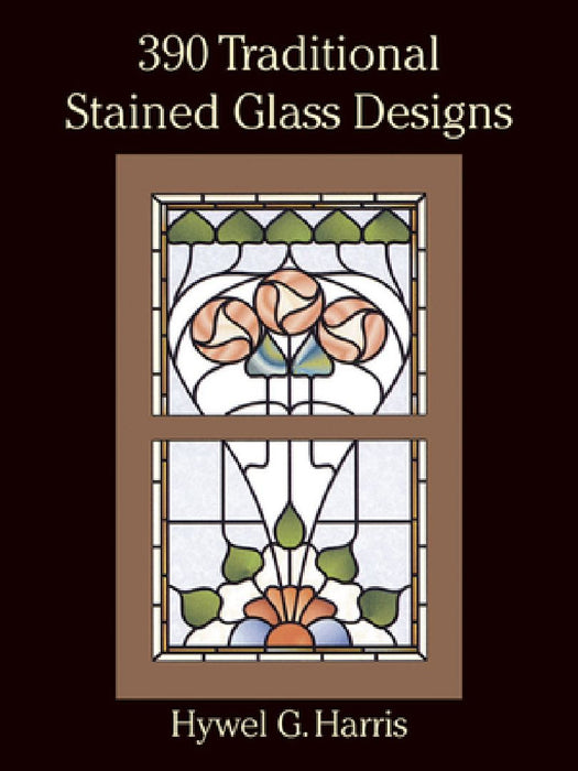 390 Traditional Stained Glass Designs  by Hywel G. Harris