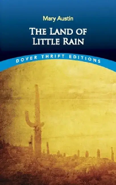 The Land of Little Rain by Mary Austin