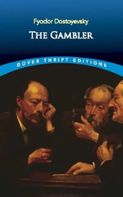The Gambler by Fyodor Dostoyevsky