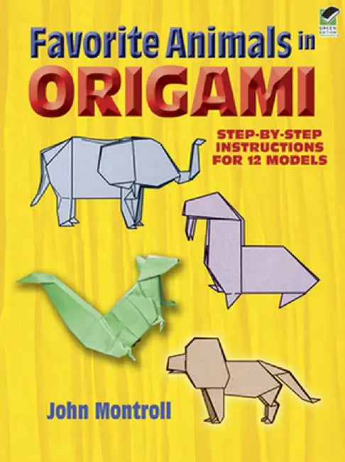Favorite Animals in Origami by John Montroll