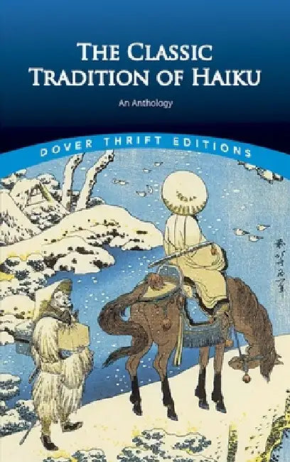 The Classic Tradition of Haiku: An Anthology by Faubion Bowers