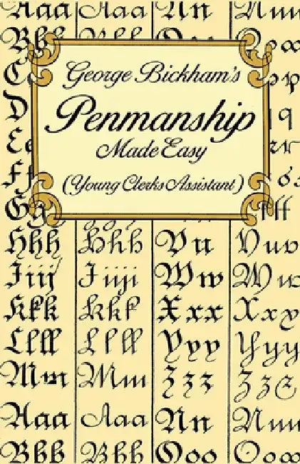 George Bickham's Penmanship Made Easy (Young Clerks Assistant) by George Bickham