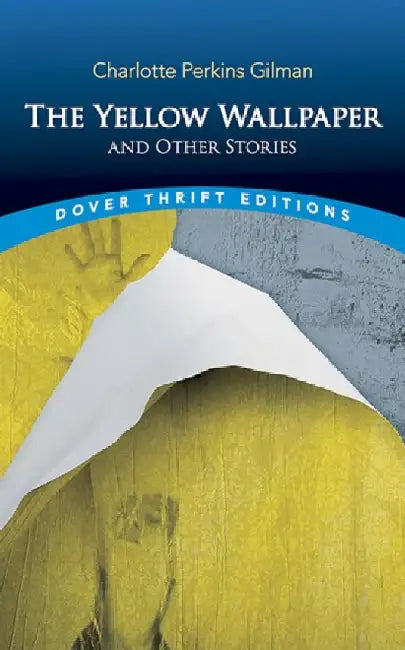 The Yellow Wallpaper by Charlotte Perkins Gilman
