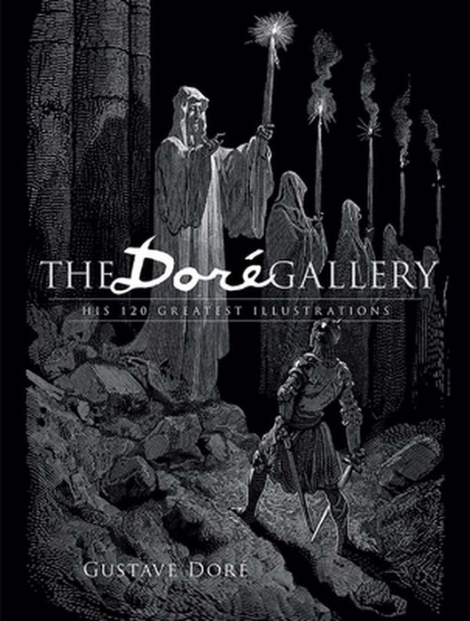 The Dore Gallery: His 120 Greatest Illustrations by Gustave Dore