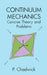 Continuum Mechanics: Concise Theory and Problems by P. Chadwick