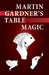 Martin Gardner's Table Magic by Martin Gardner