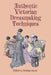 Authentic Victorian Dressmaking Techniques by Kristina Harris