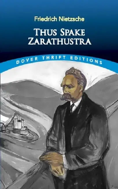 Thus Spake Zarathustra by Friedrich Nietzsche