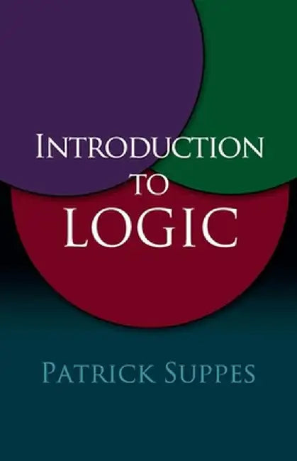 Introduction to Logic by Patrick Suppes
