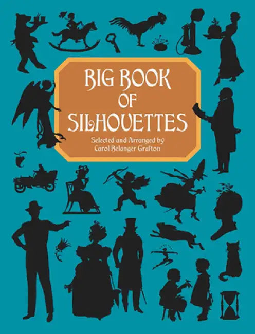 Big Book of Silhouettes by Carol Belanger Grafton
