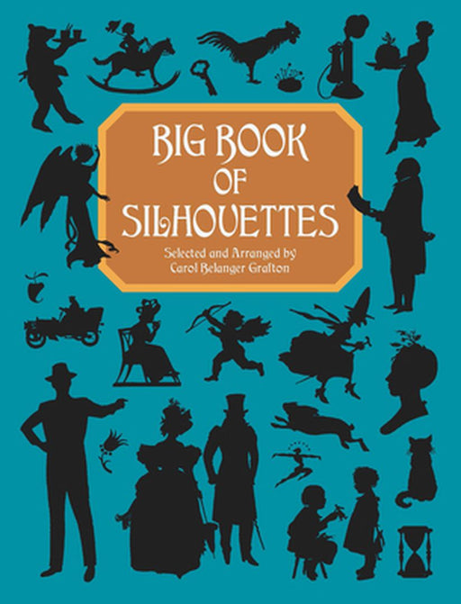 Big Book of Silhouettes by Carol Belanger Grafton