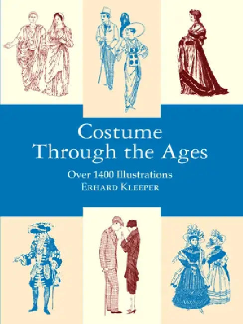 Costume Through the Ages: Over 1400 Illustrations by Erhard Klepper
