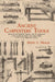 Ancient Carpenters' Tools: Illustrated and Explained, Together with the Implements of the Lumberman, Joiner and Cabinet-Maker in Use in the Eight by Henry Chapman Mercer