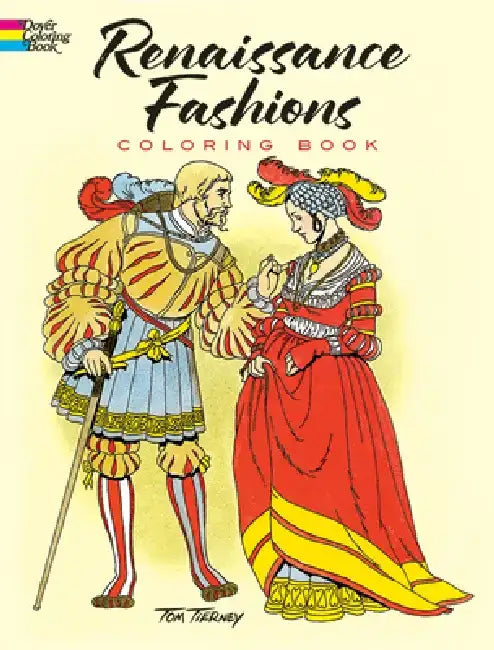 Renaissance Fashions Coloring Book by Tom Tierney