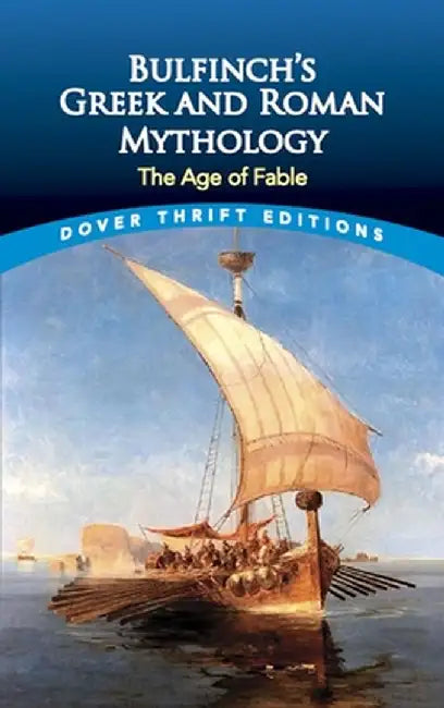 Bulfinch's Greek and Roman Mythology: The Age of Fable by Thomas Bulfinch