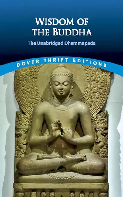 Wisdom of the Buddha: The Unabridged Dhammapada by F. Max Muller