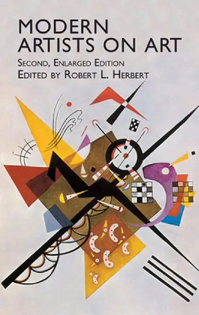 Modern Artists on Art: Second Enlarged Edition by Robert L. Herbert