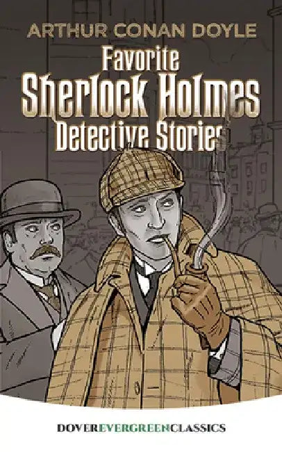 Favorite Sherlock Holmes Detective Stories by Sir Arthur Conan Doyle