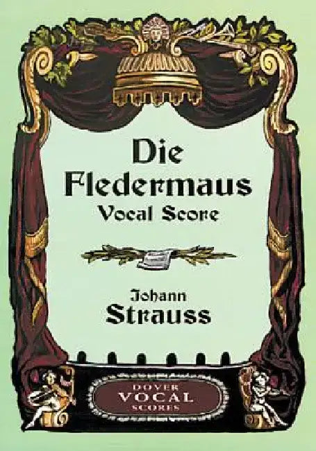 Die Fledermaus Vocal Score by Johann Strauss