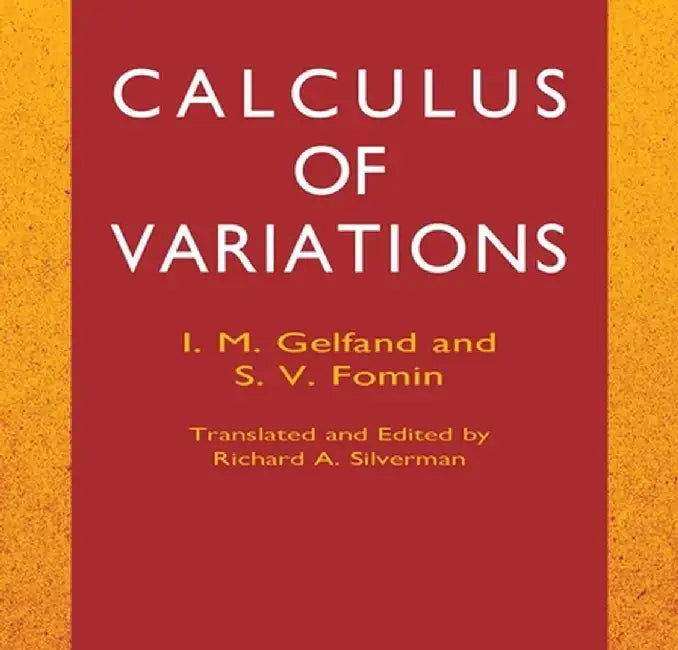 Calculus of Variations by I. M. Gelfand